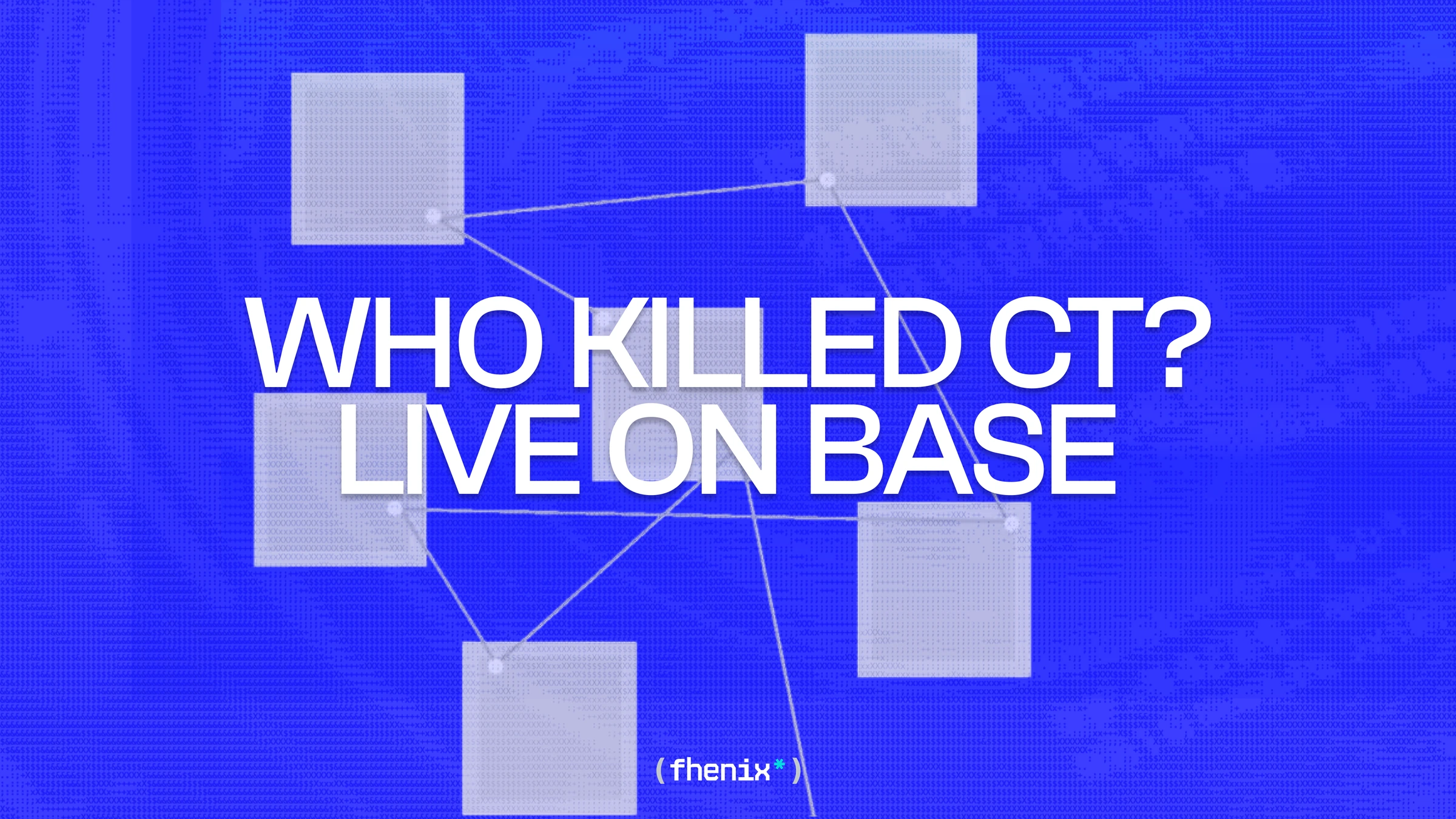 Fhenix Graphic Design — Who killed CT? The live-on-Base announcement.